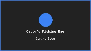 Catty's Fishing Day